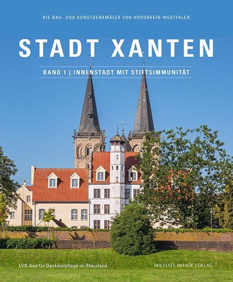 Die Bau- und Kunstdenkmäler von Nordrhein-Westfalen Stadt Xanten, Band 1, Buch