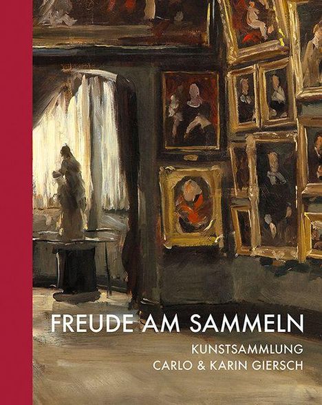 "FREUDE AM SAMMELN. KUNSTSAMMLUNG CARLO & KARIN GIERSCH" steht weiß auf einer kunstvoll gestalteten Galerieansicht.