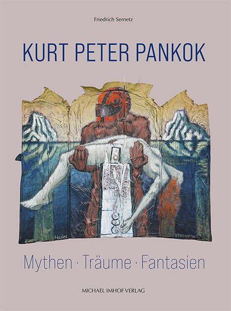Text: "Friedrich Sernetz, KURT PETER PANKOK, Mythen · Träume · Fantasien, MICHAEL IMHOF VERLAG." Illustration: Figur mit Kind in künstlerischem Stil.