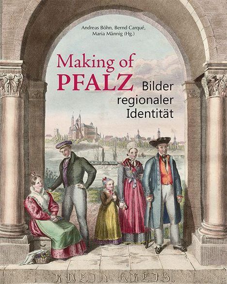 Text: "Making of PFALZ. Bilder regionaler Identität." Illustration von Personen in traditioneller Kleidung vor einem Schloss.
