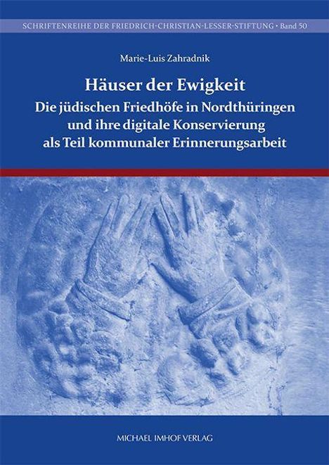 Text: "Häuser der Ewigkeit: Die jüdischen Friedhöfe in Nordthüringen..." Oben dunkler Hintergrund, unten blaues Relief mit Händen.