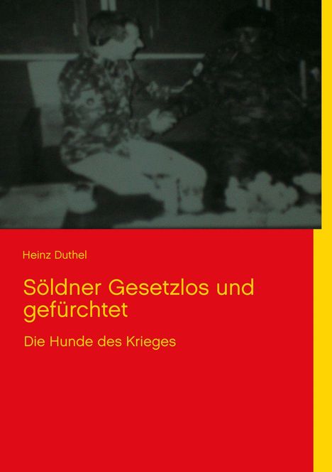 Heinz Duthel: Söldner gesetzlos und gefürchtet, Buch