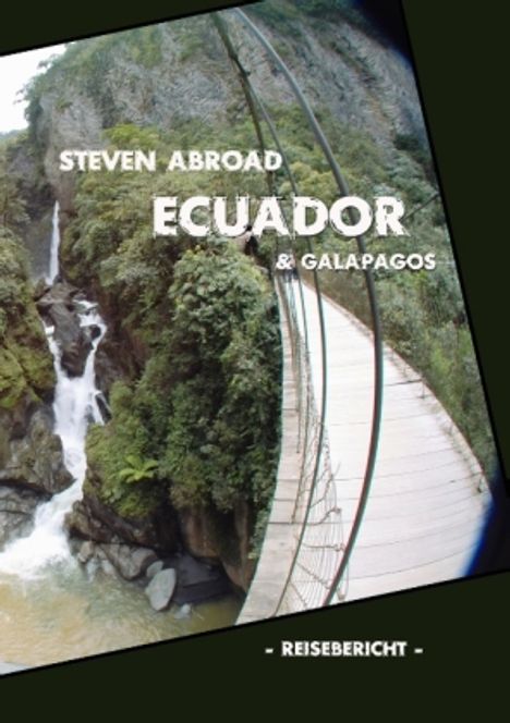 Steven Abroad: Ecuador &amp; Galapagos, Buch