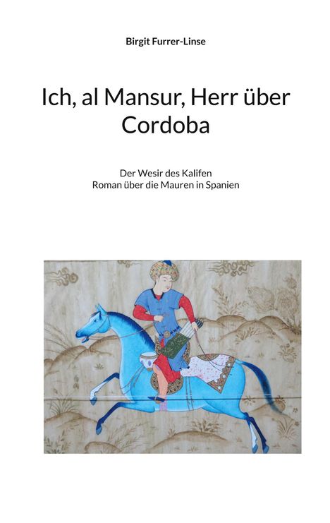 Birgit Furrer-Linse: Ich, al Mansur, Herr über Cordoba, Buch