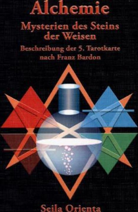 Seila Orienta: Die Alchemie Die Mysterien des Steins der Weisen -, Buch