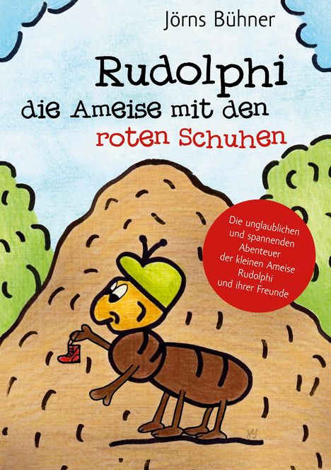 Jörns Bühner: Rudolphi, die Ameise mit den roten Schuhen, Buch