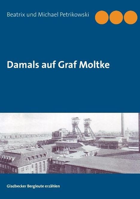 Beatrix Petrikowski: Damals auf Graf Moltke, Buch