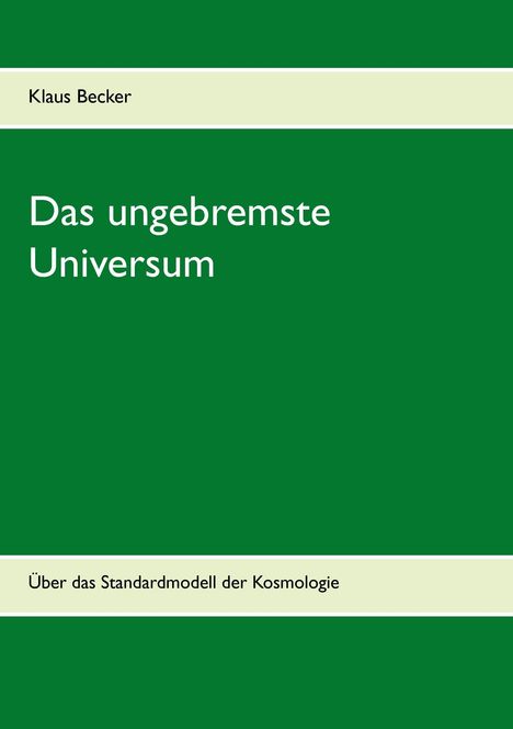 Klaus Becker: Das ungebremste Universum, Buch