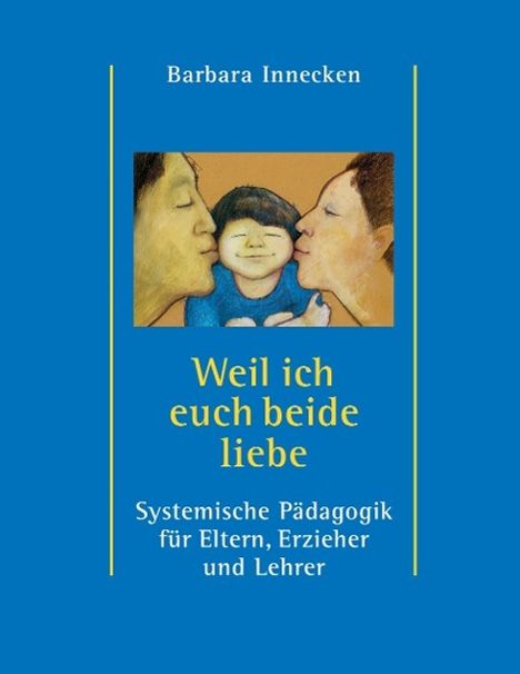 Barbara Innecken: Weil ich euch beide liebe, Buch