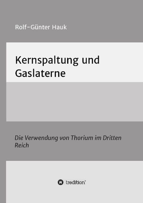 Rolf-Günter Hauk: Kernspaltung und Gaslaterne, Buch