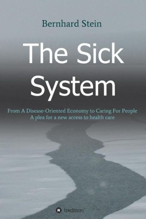 Bernhard Stein: The Sick System, Buch