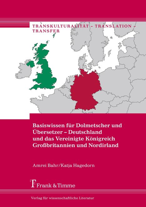 Amrei Bahr: Basiswissen für Dolmetscher und Übersetzer ¿ Deutschland und das Vereinigte Königreich Großbritannien und Nordirland, Buch