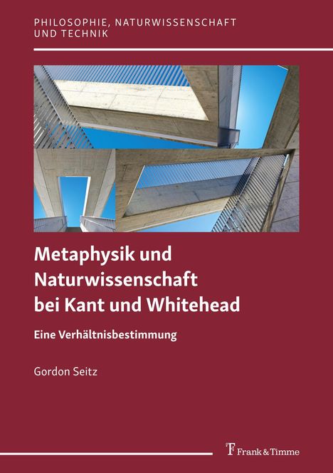 Gordon Seitz: Metaphysik und Naturwissenschaft bei Kant und Whitehead, Buch