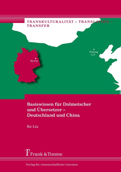 Ke Liu: Basiswissen für Dolmetscher und Übersetzer ¿ Deutschland und China, Buch