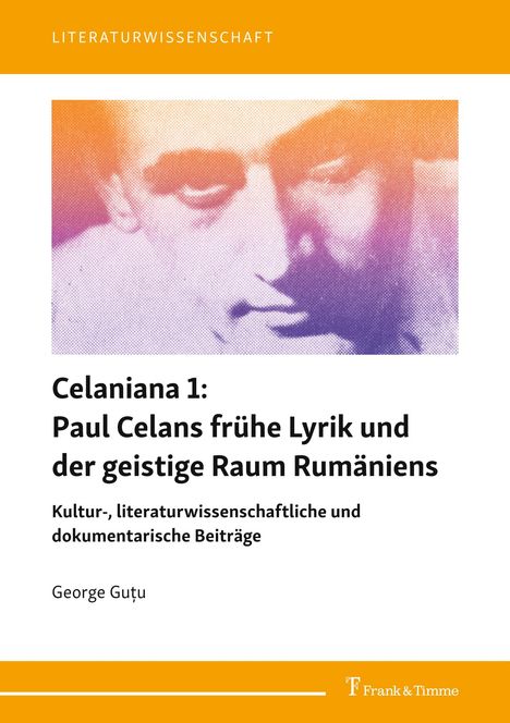 George Gu¿u: Celaniana 1: Paul Celans frühe Lyrik und der geistige Raum Rumäniens, Buch