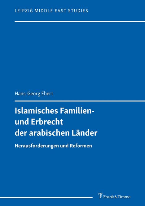 Hans-Georg Ebert: Islamisches Familien- und Erbrecht der arabischen Länder, Buch