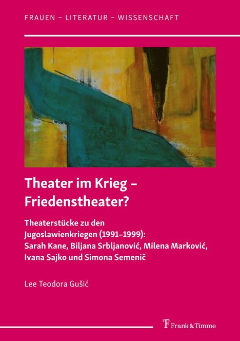 Lee Teodora Gu¿ic: Theater im Krieg ¿ Friedenstheater?, Buch