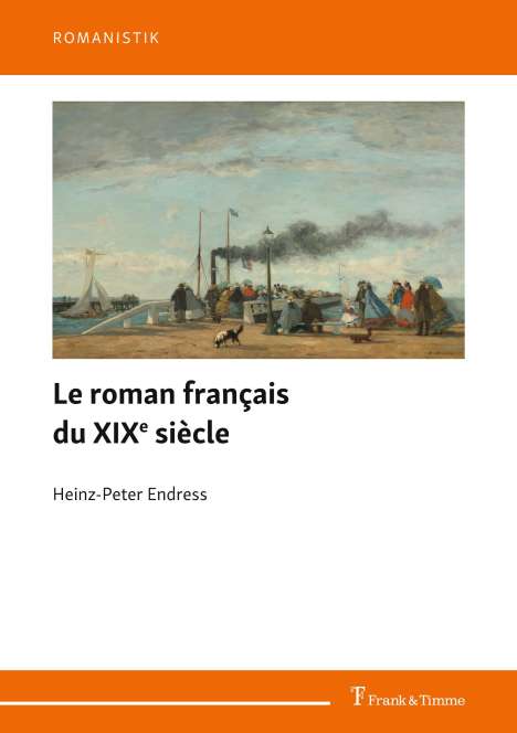 Heinz-Peter Endress: Le roman français du XIXe siècle, Buch