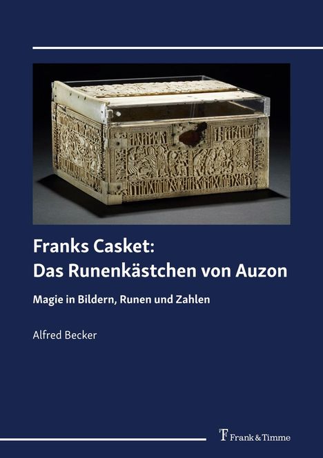 Alfred Becker: Franks Casket: Das Runenkästchen von Auzon, Buch