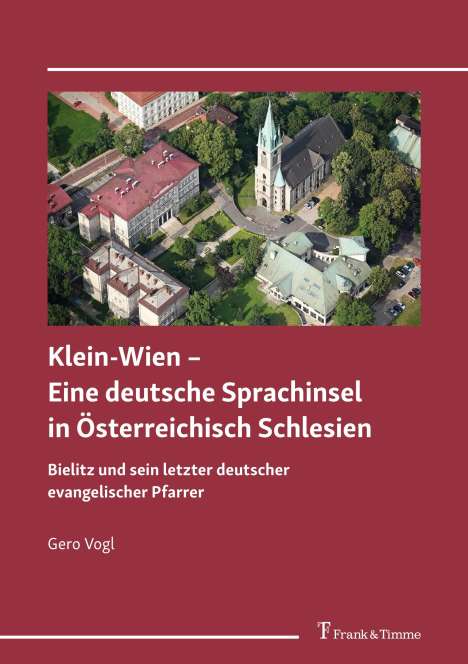 Gero Vogl: Klein-Wien ¿ Eine deutsche Sprachinsel in Österreichisch Schlesien, Buch