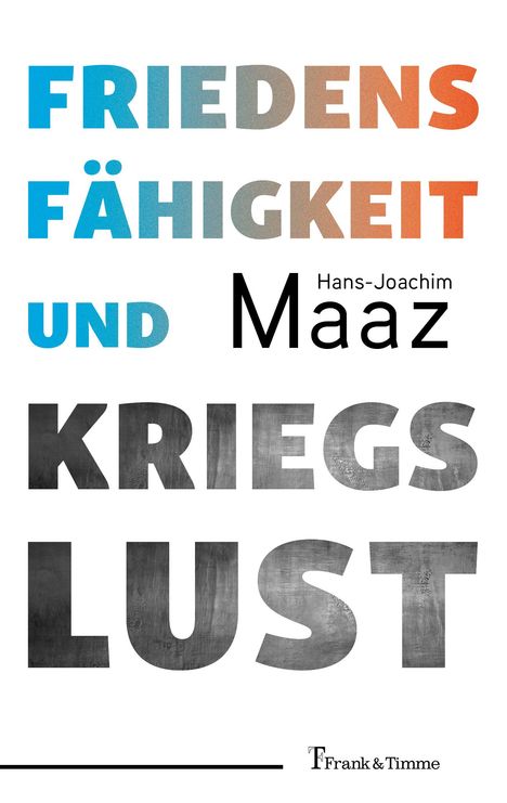 Hans-Joachim Maaz: Friedensfähigkeit und Kriegslust, Buch