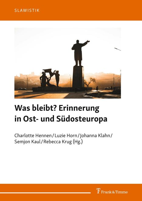 Was bleibt? Erinnerung in Ost- und Südosteuropa, Buch