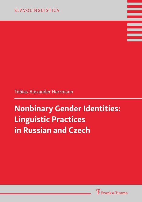 Tobias-Alexander Herrmann: Nonbinary Gender Identities: Linguistic Practices in Russian and Czech, Buch