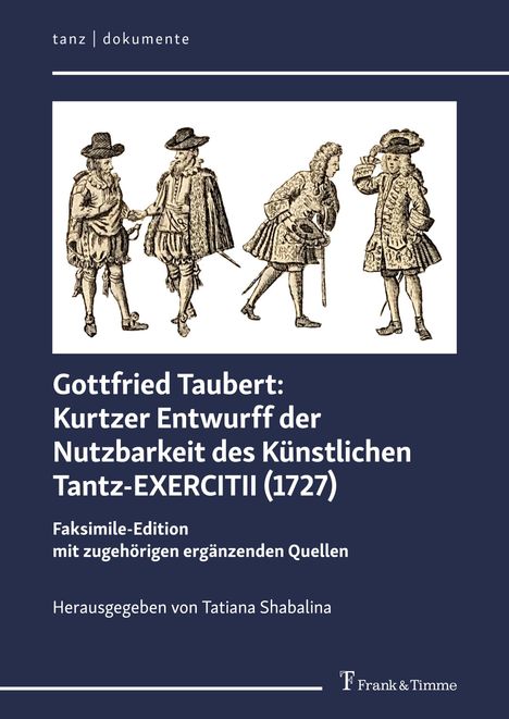 Gottfried Taubert: Kurtzer Entwurff der Nutzbarkeit des Künstlichen Tantz-EXERCITII (1727), Buch