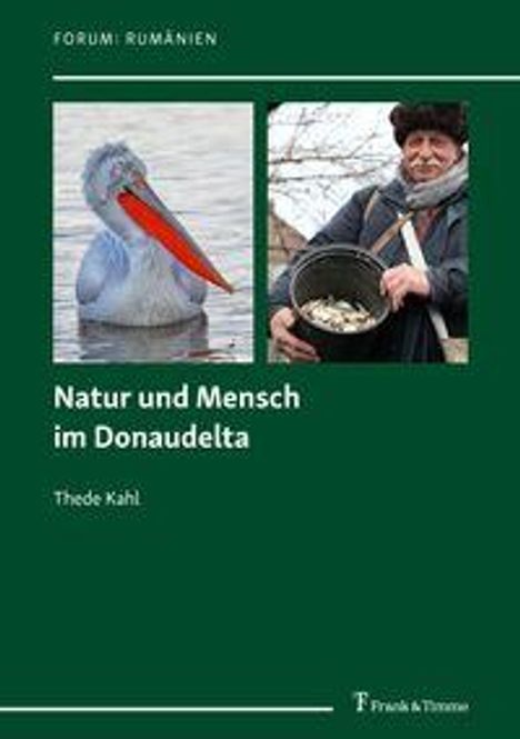 "Natur und Mensch im Donaudelta" von Thede Kahl mit zwei Fotos: Ein Pelikan links und ein Mann mit Fischernetz rechts.