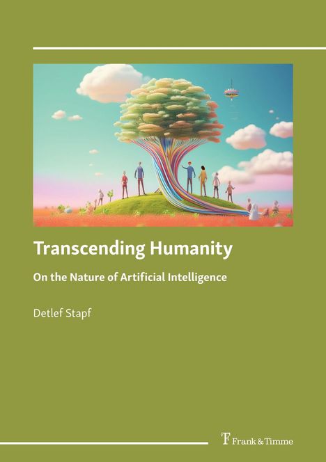 "Transcending Humanity: On the Nature of Artificial Intelligence" von Detlef Stapf, Illustration eines bunten Baumes mit Menschen.