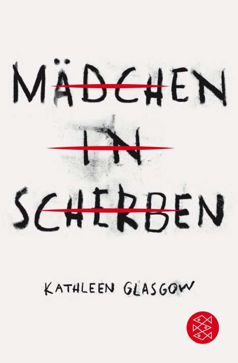 Kathleen Glasgow: Glasgow, K: Mädchen in Scherben, Buch