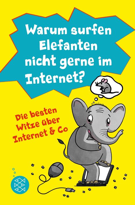 Lachdi Schief: Warum surfen Elefanten nicht gerne im Internet? Die besten Witze über Internet &amp; Co, Buch