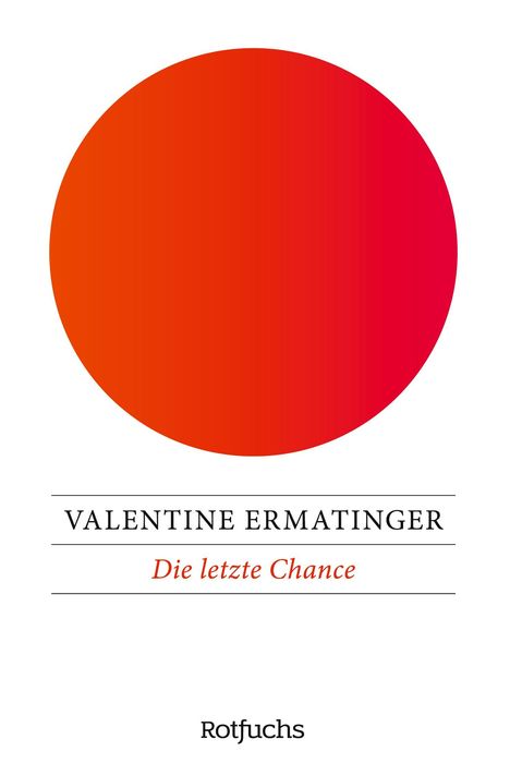 Valentine Ermatinger: Die letzte Chance, Buch