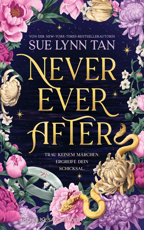 Buchtitel: "Never Ever After" von Sue Lynn Tan. Ein Drache schlängelt sich durch bunte Blumen.