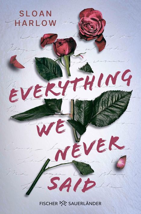 "EVERYTHING WE NEVER SAID" in kräftigen Buchstaben, rote Rosenblätter und grüne Blätter an einem gebrochenen Stiel.