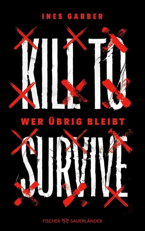 Text: "INES GARBER KILL TO SURVIVE WER ÜBRIG BLEIBT" mit roten Kreuzen. Dunkler Hintergrund.