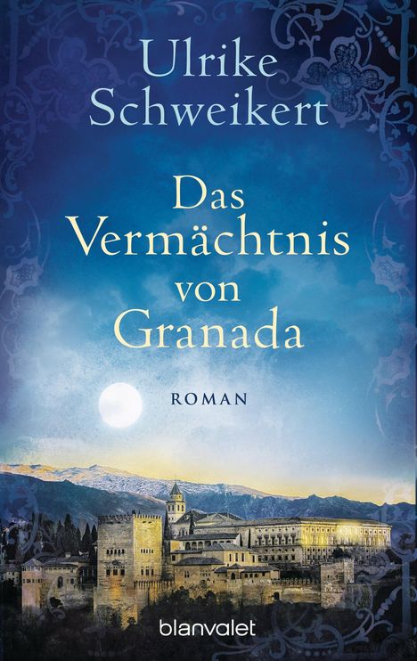 Ulrike Schweikert: Das Vermächtnis von Granada, Buch