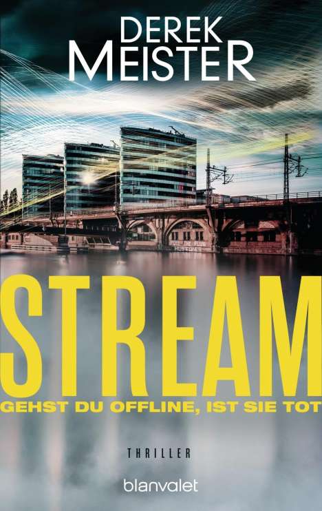 Derek Meister: Stream - Gehst du offline, ist sie tot, Buch