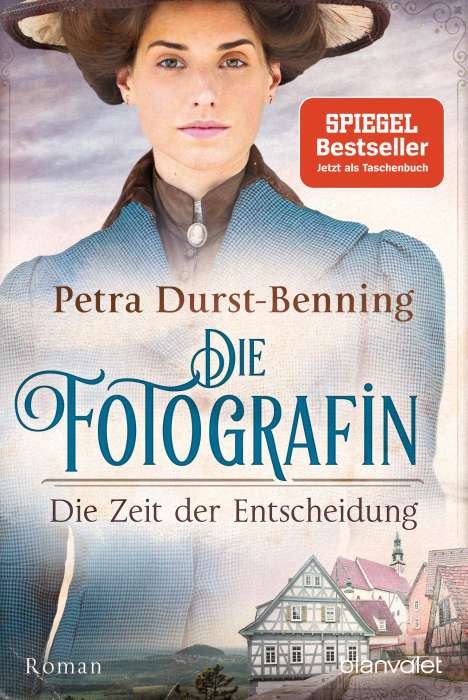 Petra Durst-Benning: Die Fotografin - Die Zeit der Entscheidung, Buch