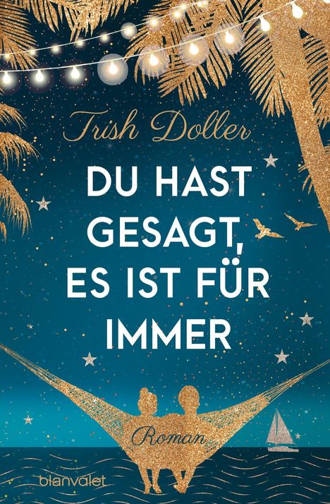 Trish Doller: Du hast gesagt, es ist für immer, Buch