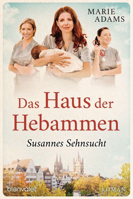 Marie Adams: Das Haus der Hebammen - Susannes Sehnsucht, Buch