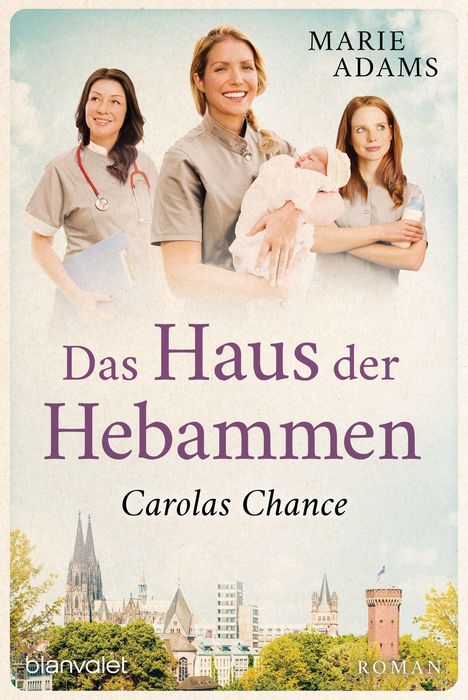 Marie Adams: Das Haus der Hebammen - Carolas Chance, Buch