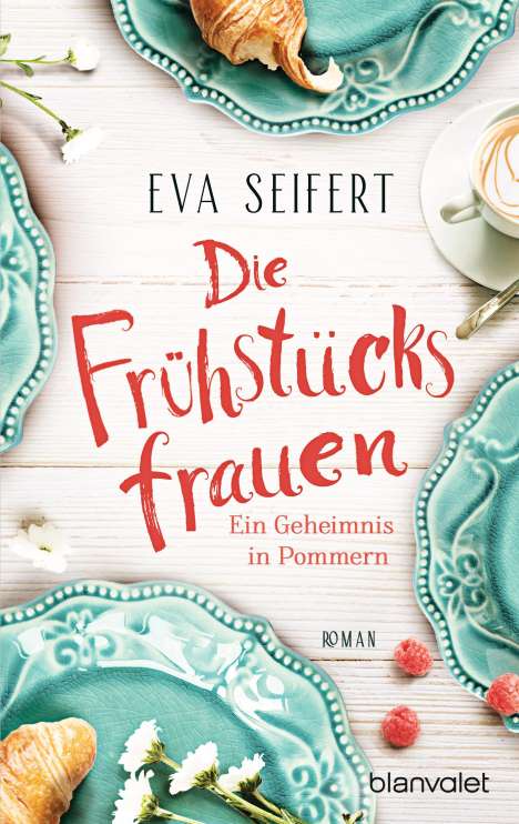 Eva Seifert: Die Frühstücksfrauen - Ein Geheimnis in Pommern, Buch