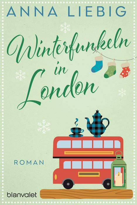 "Winterfunkeln in London" von Anna Liebig, Illustration: Teekanne, Tasse auf Doppeldeckerbus, Socken und Laterne mit Kerze.