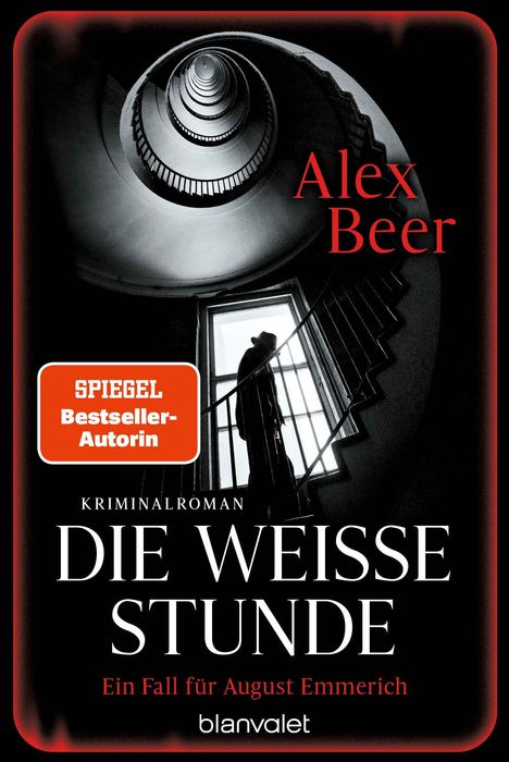 "Die weiße Stunde" von Alex Beer, Kriminalroman, Ein Fall für August Emmerich. Silhouette in einer Wendeltreppe.