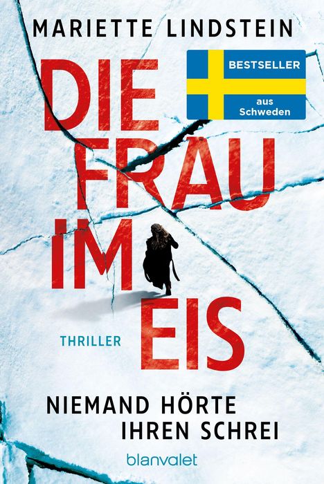 Text: "Mariette Lindstein, Die Frau im Eis, Thriller, Niemand hörte ihren Schrei." Illustration: Frau auf eisiger, rissiger Oberfläche.