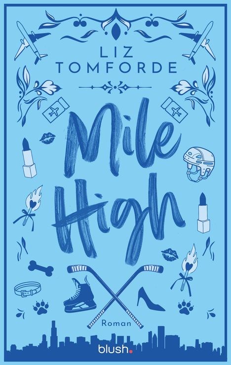 "LIZ TOMFORDE, Mile High. Roman. Illustration: Flugzeuge, Hockeyschläger, Lippenstift, Skyline, Symbole auf blauem Hintergrund."