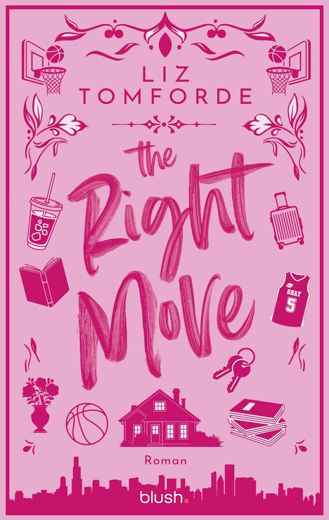 Der Text sagt: "Liz Tomforde, The Right Move, Roman". Illustrationen von Basketballkörben, Getränk, Buch, Haus, Trikot und Skyline.