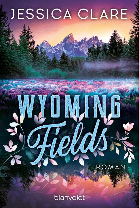 Große Schrift: "WYOMING Fields". Darüber pastellfarbene Landschaft mit Bäumen und Bergen, unten bunte Blumenwiese.