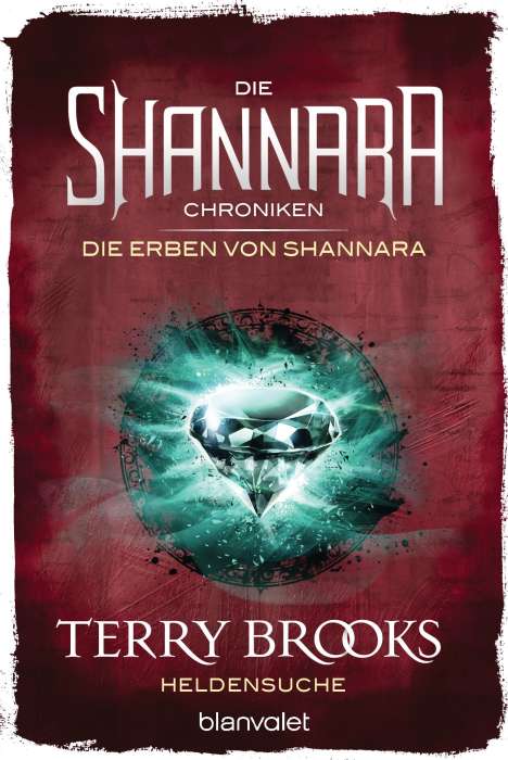 Terry Brooks: Die Shannara-Chroniken: Die Erben von Shannara 1 - Heldensuche, Buch